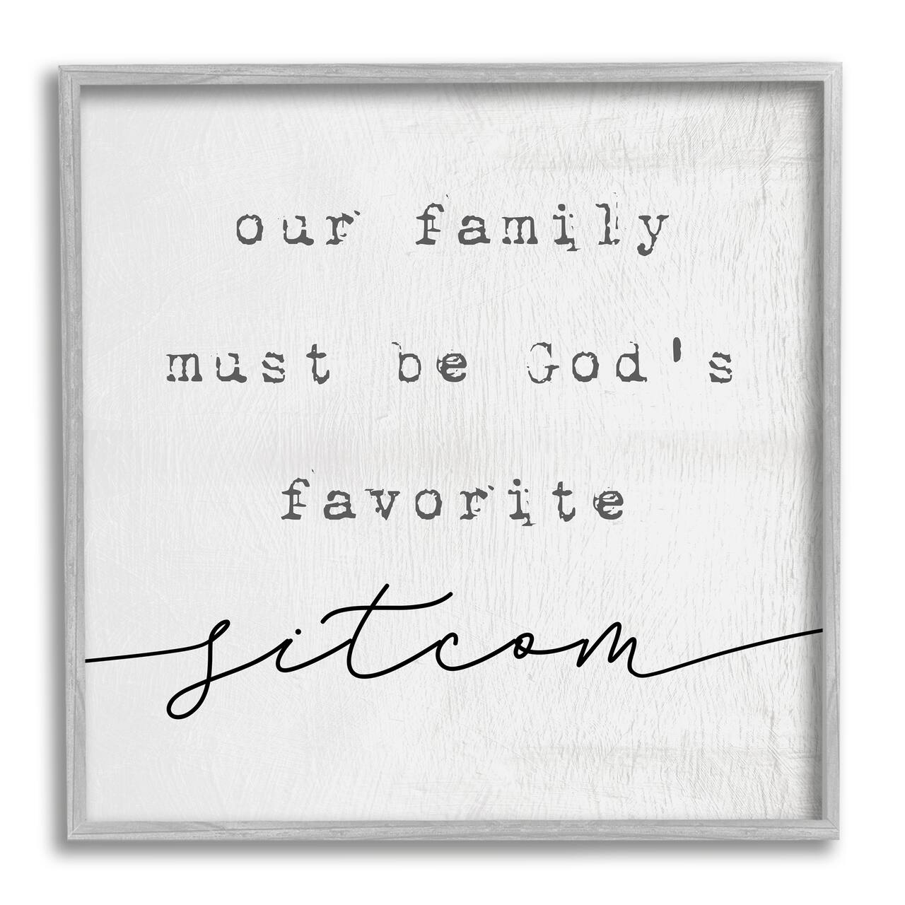 Stupell Industries God's Favorite Sitcom Phrase Family Motivational Humor Framed Wall Art